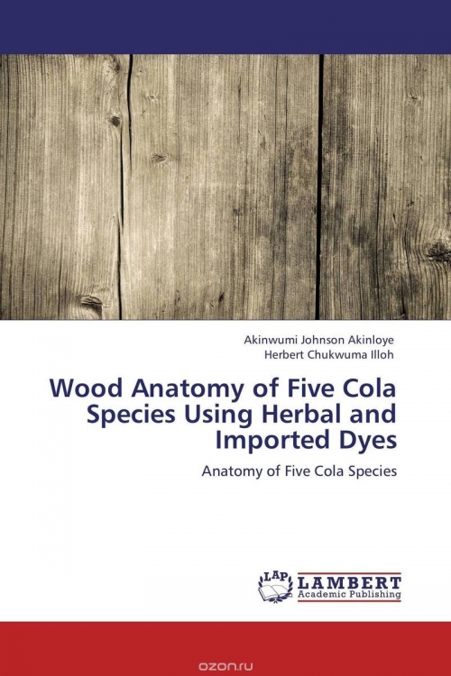 Wood Anatomy of Five Cola Species Using Herbal and Imported Dyes